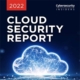 2022 Cloud Security Report